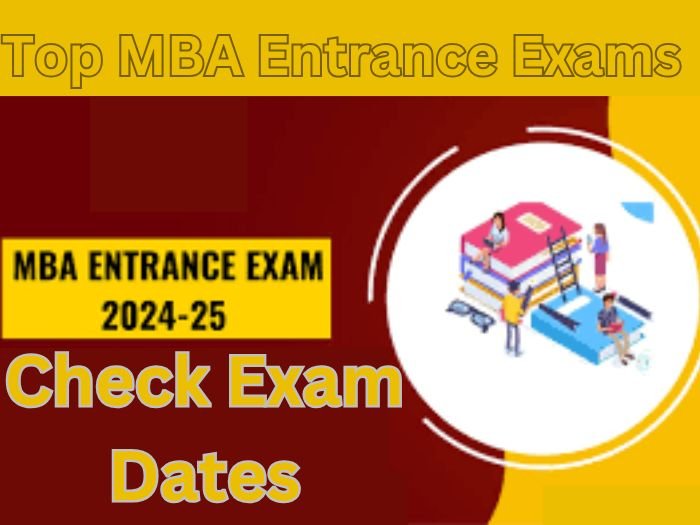 MBA Entrance Exam 2025 Check Exam Dates check here