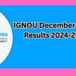 IGNOU December TEE Results 2024-25