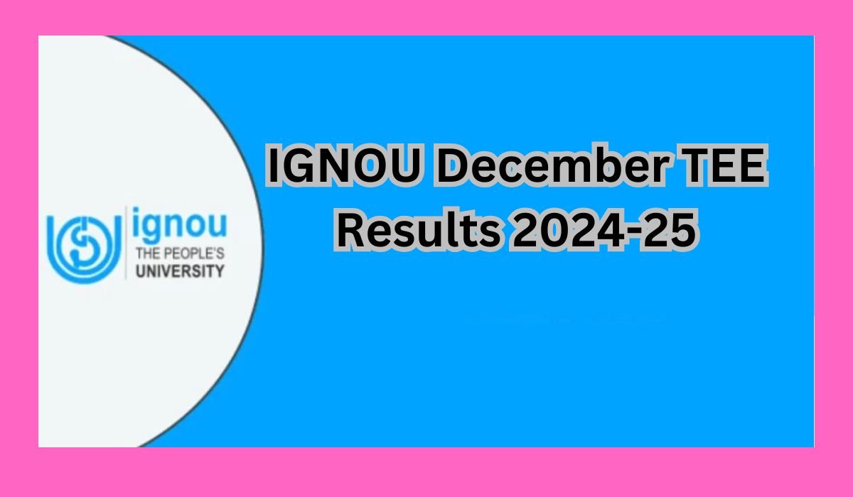 IGNOU December TEE Results 2024-25