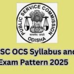 OPSC OCS Syllabus and Exam Pattern 2025