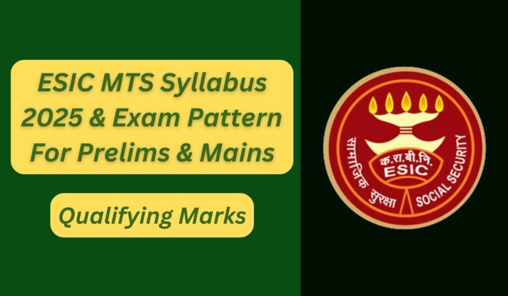 ESIC MTS Syllabus 2025 & Exam Pattern For Prelims & Mains