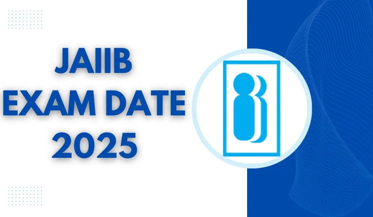 JAIIB Exam Date 2025