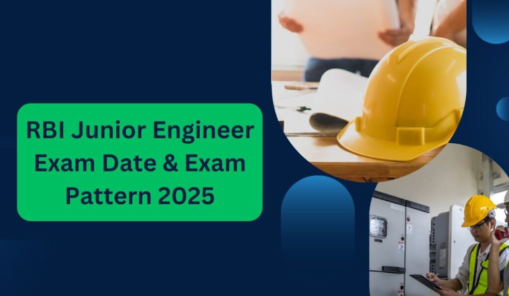 RBI Junior Engineer Exam Date & Exam Pattern 2025