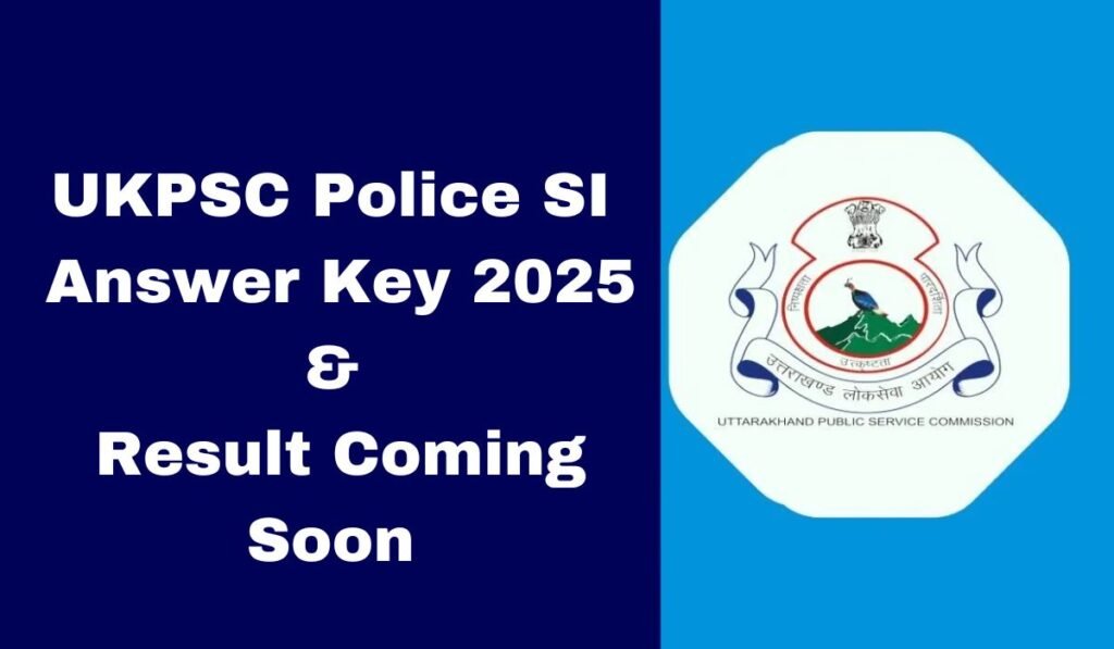 UKPSC Police SI Answer Key 2025 & Result