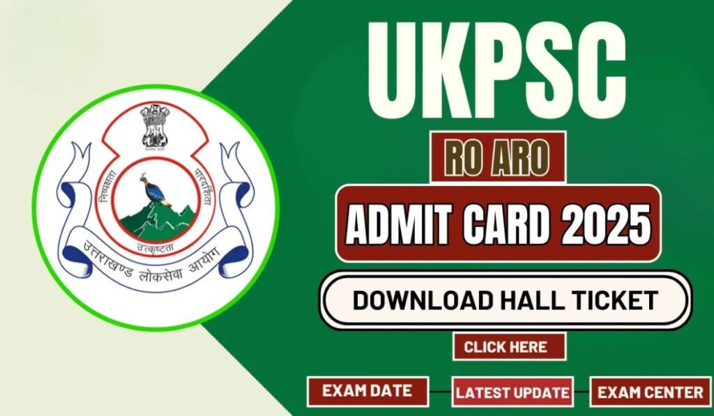 UKPSC RO ARO Hall ticket 2025