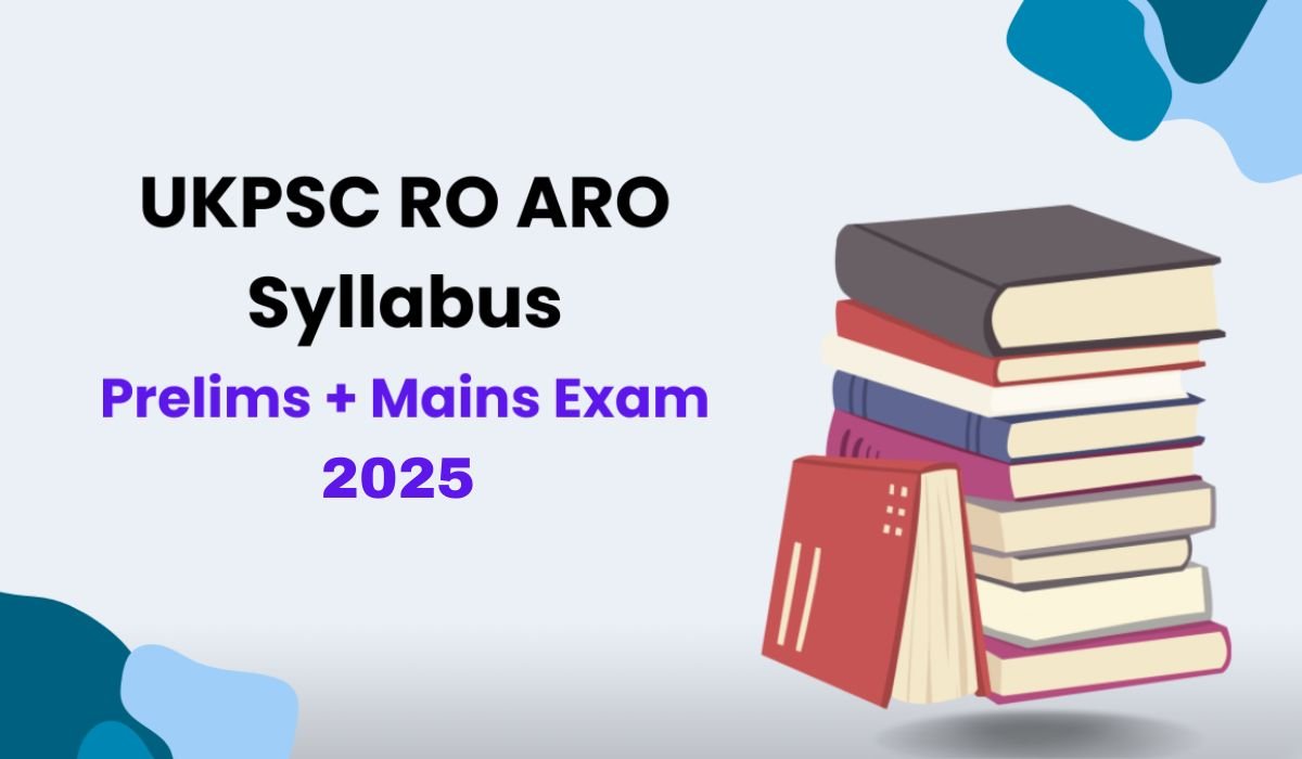 UKPSC RO ARO Syllabus 2025