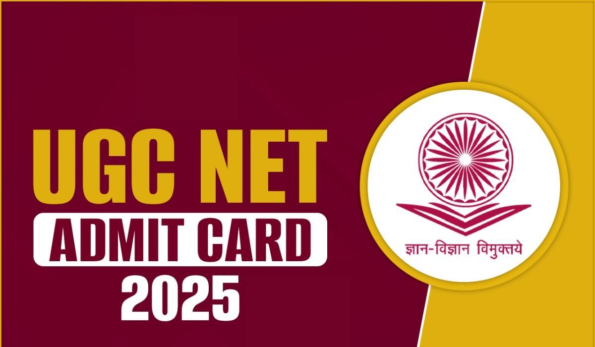 UGC NET Admit Card 2025 OUT