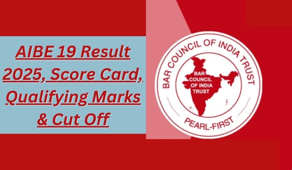 AIBE 19 Result 2025, Score Card, Qualifying Marks & Cut Off