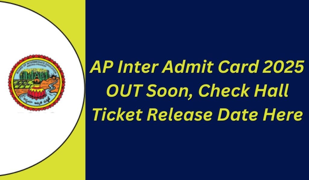 AP Inter Admit Card 2025 OUT Soon, Check Hall Ticket Release Date Here