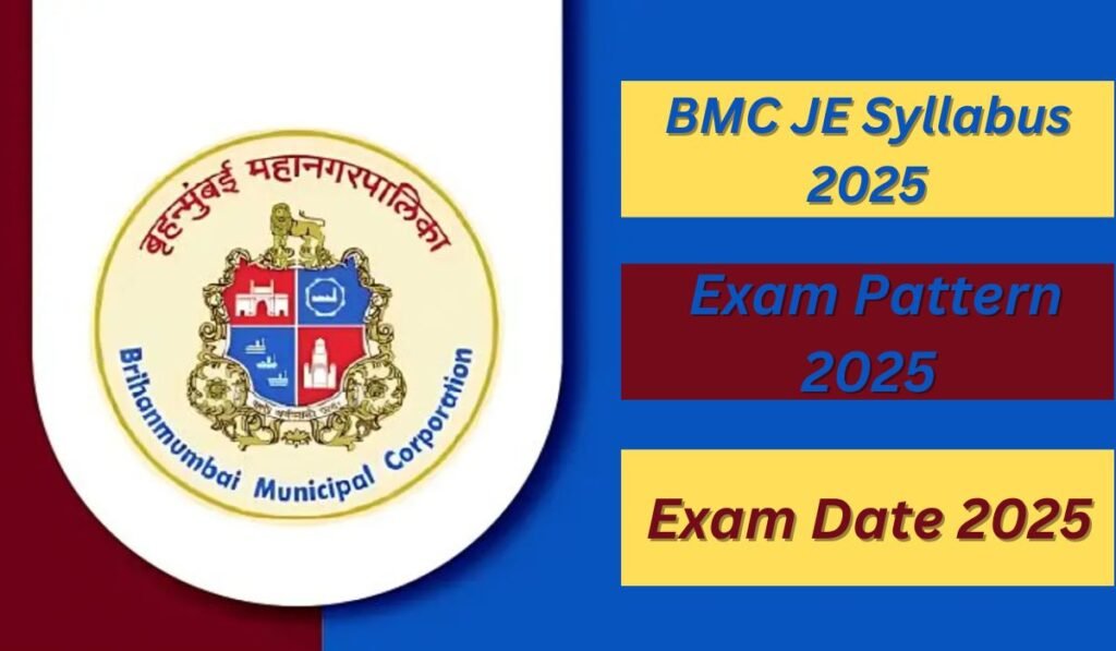 BMC JE Syllabus 2025, Exam Pattern 2025 & Exam Date